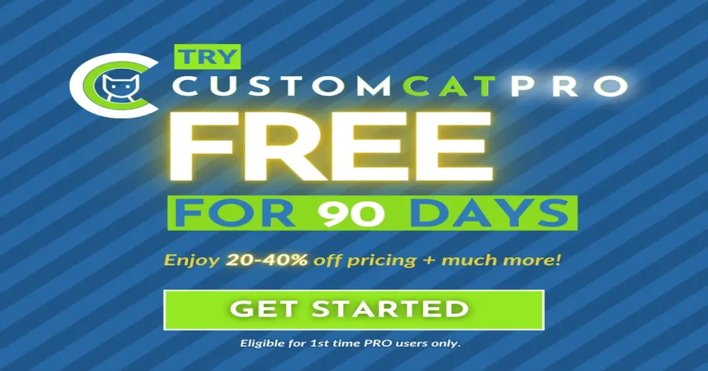 CustomCat Pro promotional offer for a 90-day free trial with 20-40% off pricing